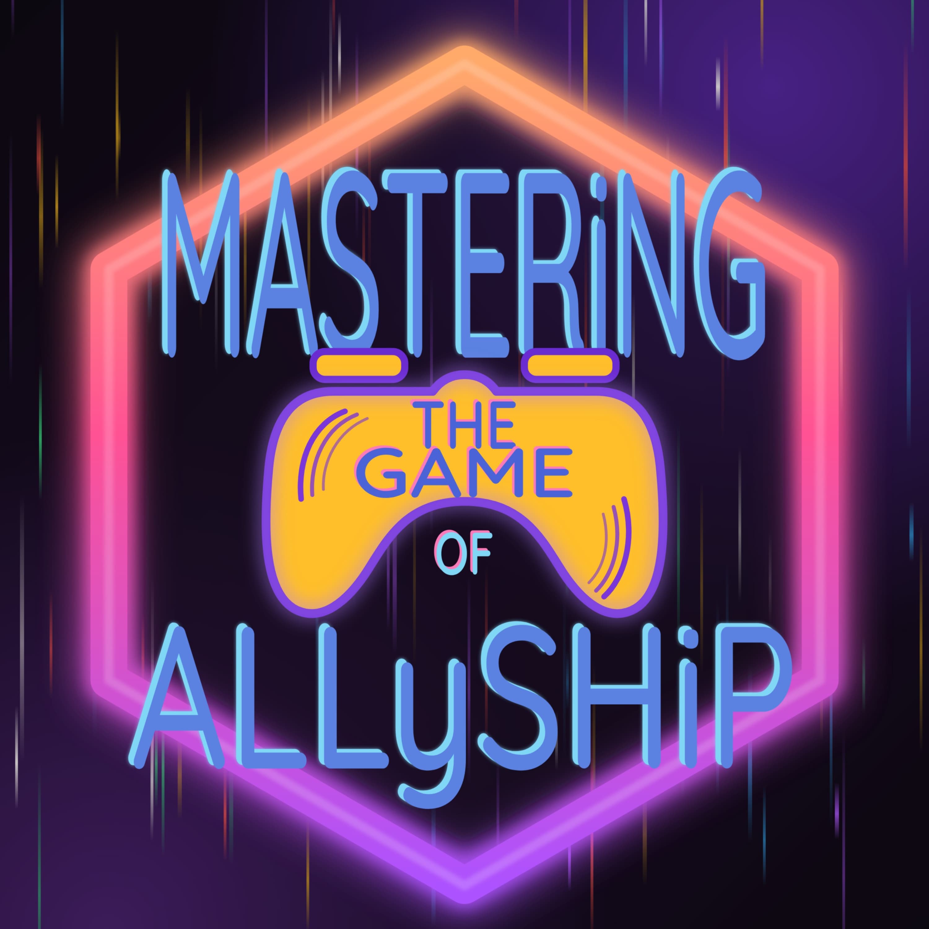 Mastering the Game of Allyship podcast cover art